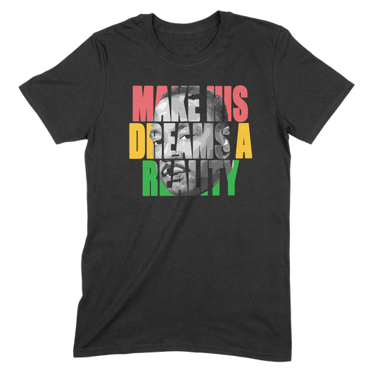 Make His Dreams a Reality Tee
